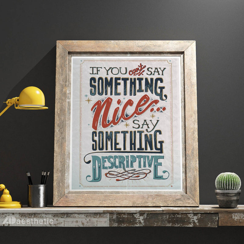 Say Something Nice - Hand lettered Print