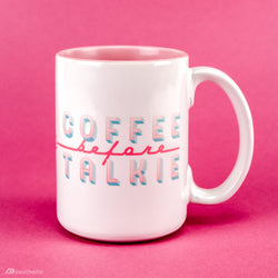 Coffee Before Talkie Coffee Mug